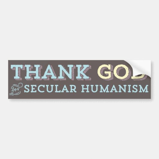 Goddank voor de Secular Humanism bumper sticker (Voorkant)