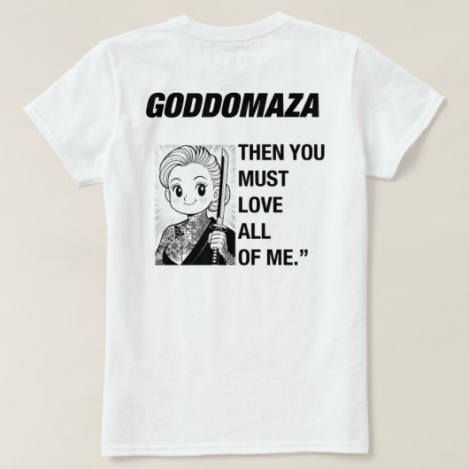 GODDOMAZA BW: ALS JE ECHT VAN ME HOUDT WIT T-SHIRT (Design achterkant)