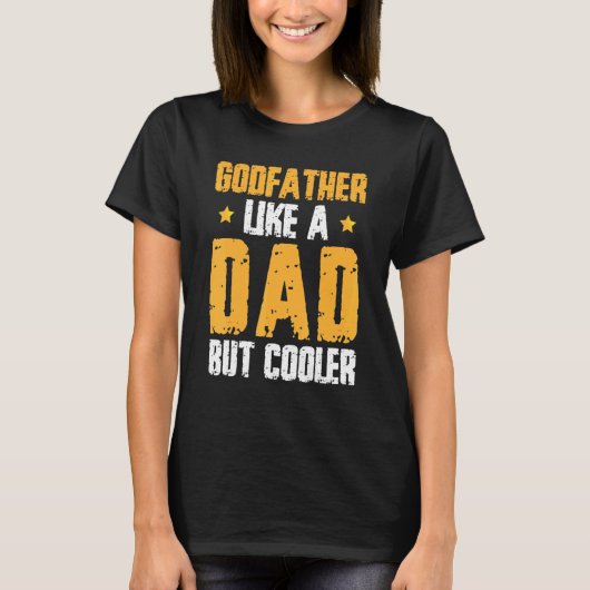 Godfather Like Dad But Cooler Godson Goddaughter T-shirt (Voorkant)