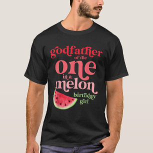 Godfather van One In A Melon Verjaardagsmeisje Wat T-shirt