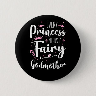 Godmoeder Elke prinses heeft een rare godmoeder no Ronde Button 5,7 Cm