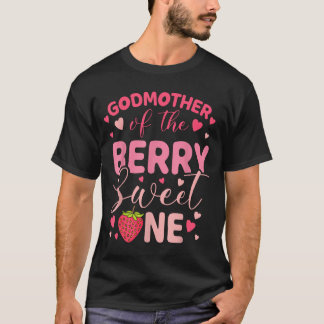 Godmother of the berry sweet one strawberry first t-shirt