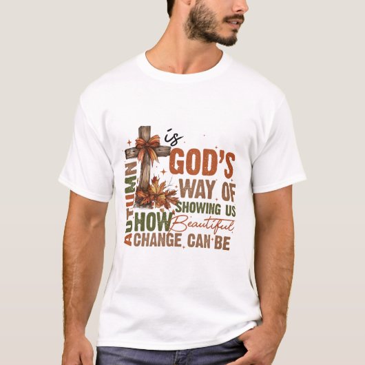 Gods manier om ons te laten zien hoe mooi verander t-shirt (Voorkant)