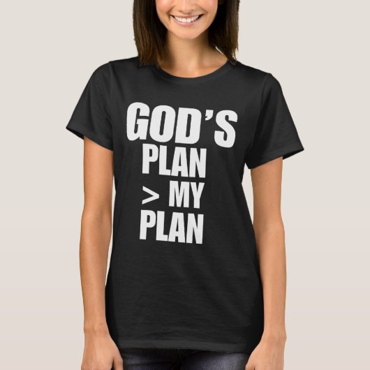 Gods Plan Greater Than My Plan  T-shirt (Voorkant)