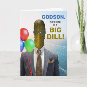 Godson Grappige Verjaardag Soort van een Big Dill Kaart