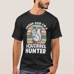 Godzijdank ben ik een eekhoornjager t-shirt