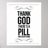 "Godzijdank is er een pil voor alles" Afdruk Poster (Voorkant)