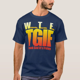 Godzijdank is het vrijdag WTF T-shirt