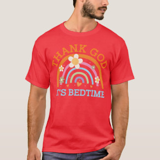 Godzijdank zijn bedtijd moeder grap moeder woordsp t-shirt