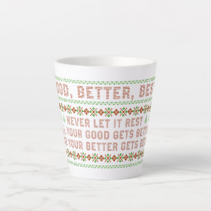 Goed Beter Best Laat Het Nooit Rusten Kerstcitaat Latte Mok
