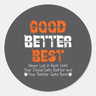 Goed Beter Nooit Het Laat Rust Motivatie Spreuk Ronde Sticker