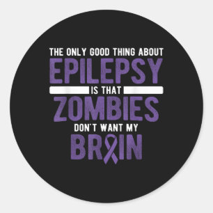 Goed dat zombies mijn hersenepilepsie niet willen  ronde sticker