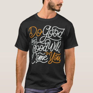 goed en goed zal u komen t-shirt