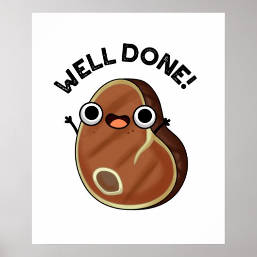 Goed gedaan Funny Steak Pun Poster (Voorkant)