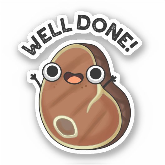 Goed gedaan Funny Steak Pun Sticker (Voorkant)