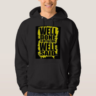 Goed gedaan is beter dan goed gezegd" Motivatie B Hoodie