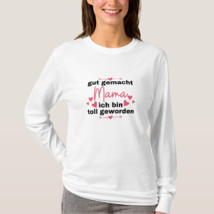 Goed gedaan mam ik ben geweldig moeder geworden t-shirt