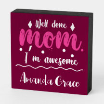 Goed gedaan mam Ik ben Geweldige  Roze