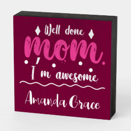 Goed gedaan mam Ik ben Geweldige Roze Houten Kist Print