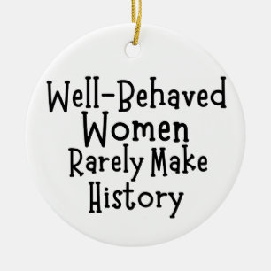 Goed gedragen vrouwen maken zelden geschiedenis keramisch ornament