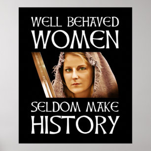 Goed gedragen vrouwen maken zelden geschiedenis poster