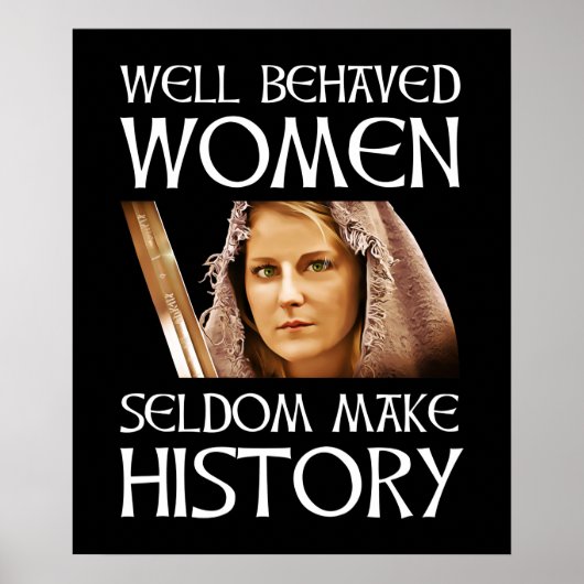Goed gedragen vrouwen maken zelden geschiedenis poster (Voorkant)