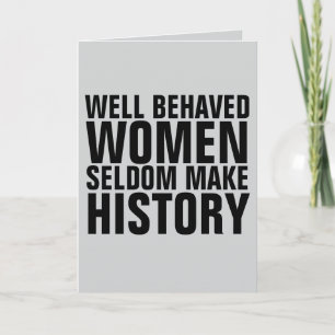 GOED GEDRAGEN VROUWEN ZELDOM MAKEN DE GESCHIEDENIS KAART