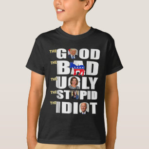 goed het slechte de lelijke de domme de idioot ste t-shirt