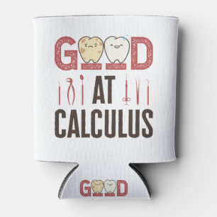 Goed in calculus Funny Dental Hygienist RDH Blikjeskoeler