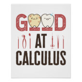 Goed in calculus Funny Dental Hygienist RDH Perfect Poster (Voorkant)