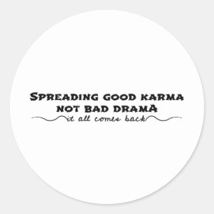 Goed karma verspreiden, geen slecht drama ronde sticker