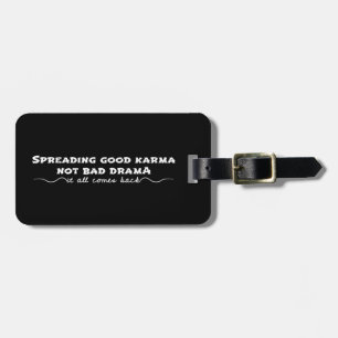Goed karma verspreiden, geen slechte drama bagagelabel