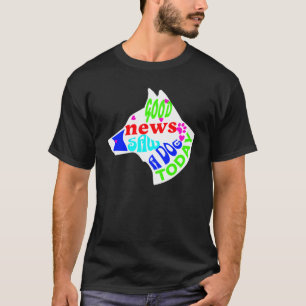 goed nieuws dat ik vandaag heb gezien t-shirt