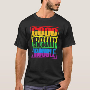 Goed noodzakelijke probleemoplossing LGBQ+ Rechten T-shirt