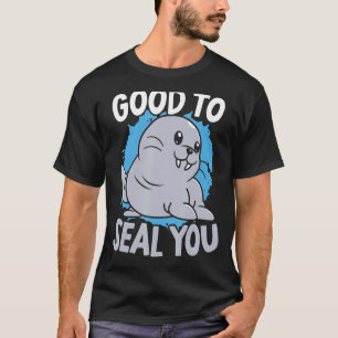 Goed om je zeebaars te zegelen t-shirt