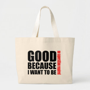 Goed omdat ik wil zijn, geen superstiton nodig grote tote bag