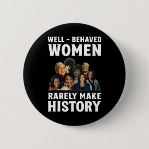 Goed opgevoede vrouwen maken zelden geschiedenis K Ronde Button 5,7 Cm
