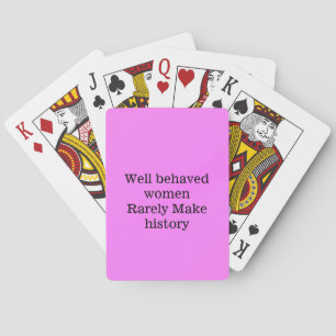 Goed opgevoede vrouwen maken zelden geschiedenis r pokerkaarten