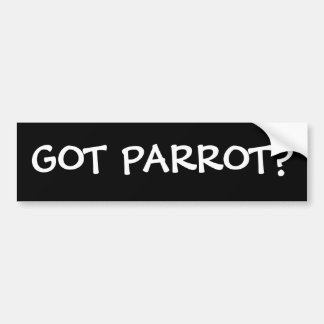 GOED PARROT? BUMPERSTICKER