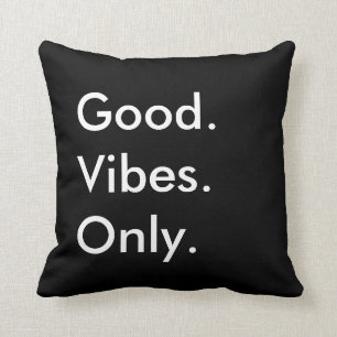 Goed. Vibes. Alleen. zwart-wit Kussen
