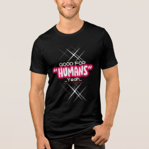 Goed voor mensen Ja, nu ben ik de Dood geworden, d Tri-Blend Shirt