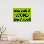 Goed voor stommerd grappig Poster (Keuken)