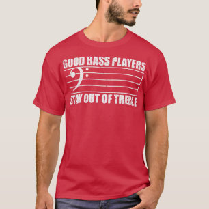 Goede bassist blijven uit treble bas clef gif t-shirt