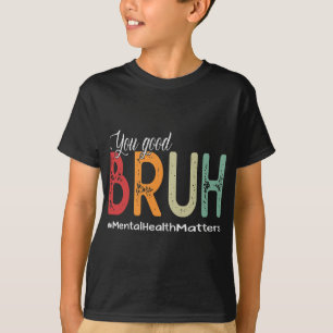 Goede Bruh Mental Health Counselor Therapist T-shirt