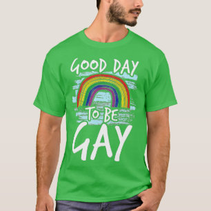 Goede dag om homo's, homo's, homo's, homo's, homo' t-shirt