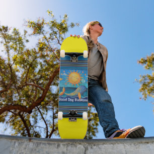 Goede dag Sunshine Skateboard