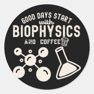 Goede Dagen Beginnen met Biofysica en Koffie Ronde Sticker