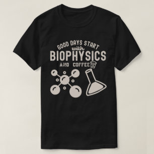 Goede dagen beginnen met biofysica en koffie t-shirt