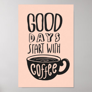 Goede dagen beginnen met koffie   Typografie-citaa Poster