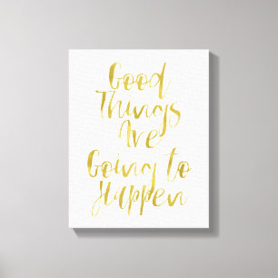 Goede dingen Gold Canvas Afdruk